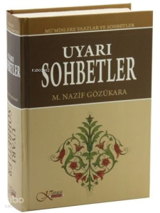 Uyarı Sohbetler Mü'minlere Vaazlar ve Sohbetler (Ciltli)