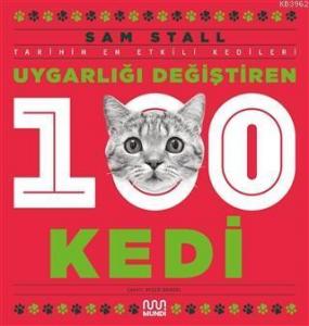 Uygarlığı Değiştiren 100 Kedi; Tarihin En Etkili Kedileri