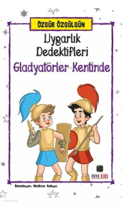 Uygarlık Dedektifleri Gladyatörler Kentinde