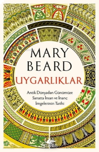 Uygarlıklar;Antik Dünyadan Günümüze Sanatta İnsan ve İnanç İmgelerinin Tarihi
