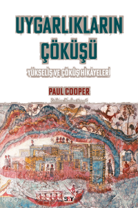 Uygarlıkların Çöküşü;Yükseliş ve Çöküş Hikâyeleri