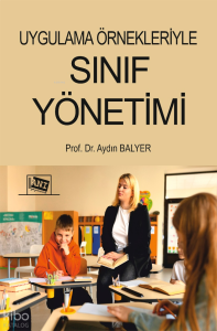 Uygulama Örnekleriyle Sınıf Yönetimi