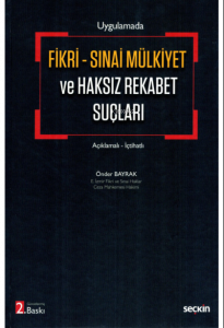 Uygulamada Fikri - Sınai Mülkiyet ve Haksız Rekabet Suçları Açıklamalı - İçtihatlı