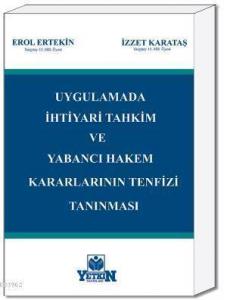 Uygulamada İhtiyari Tahkim ve Yabancı Hakem Kararlarının Tenfizi