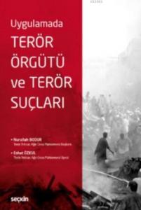 Uygulamada Terör Örgütü Ve Terör Suçları