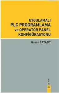 Uygulamalı PLC Programlama ve Operatör Panel Konfigürasyonu