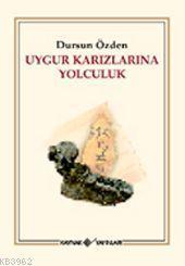 Uygur Karızlarına Yolculuk
