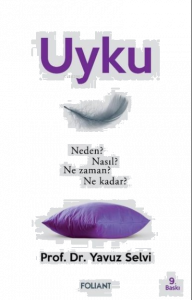 Uyku Neden? Nasıl? Ne Zaman? Ne Kadar?
