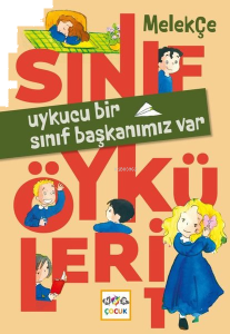 Uykucu Bir Sınıf Başkanımız Var - Sınıf Öyküleri