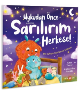 Uykudan Önce Sarılalım Herkese!
