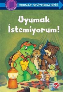 Uyumak İstemiyorum! - Okumayı Seviyorum Dizisi; Kendi Kendime Okuyabiliyorum
