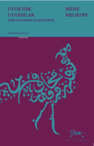 Uyur İdik Uyardılar;Türk Sufizminin İzleri Üzerine Anadolu Halk İslamı Araştırmaları