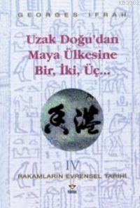 Uzak Doğu'dan Maya Ülkesine; Rakamların Evrensel Tarihi Iv