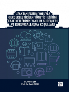 Uzaktan Eğitim Yoluyla Gerçekleştirilen Yönetici Eğitimi ;Faaliyetlerinin Yayılım Süreçleri ve Kurumsallaşma Koşulları