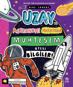 Uzay ve Astronomi Hakkında Muhteşem Ötesi Bilgiler