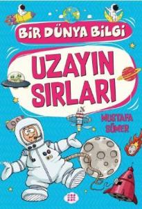 Uzayın Sırları - Bir Dünya Bilgi