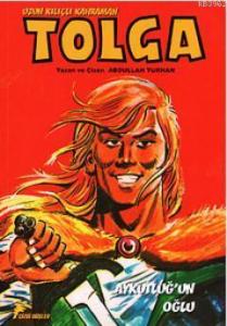 Uzun Kılıçlı Kahraman Tolga: Aykutluğ'un Oğlu