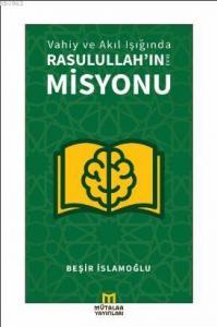 Vahiy ve Akıl Işığında Rasulullah'ın (a.s.) Misyonu