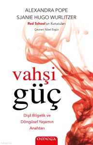 Vahşi Güç;Dişil Bilgelik ve Döngüsel Yaşamın Anahtarı