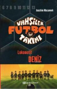 Vahşiler Futbol Takımı 5; Lokomotif Deniz
