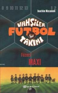 Vahşiler Futbol Takımı 7; Füzeci Maxi