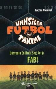 Vahşiler Futbol Takımı 8; Dünyanın En Hızlı Sağ Açığı Fabı
