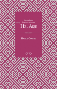 Vahyin Şahidi Kur'an'ın Müfessiri Hz. Aişe