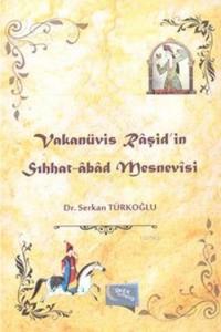Vakanüvis Raşid'in Sıhhat Abad Mesnevisi