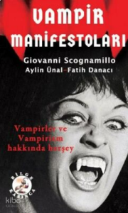 Vampir Manifestoları - Vampirler ve Vampirizm Hakkında Her Şey
