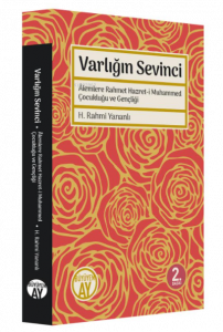 Varlığın Sevinci; Alemlere Rahmet Hazreti Muhammed Çocukluğu ve Gençliği