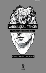 Varoluşsal Tehcir; Yeni Batı ve Dönüştürücü Şiddet