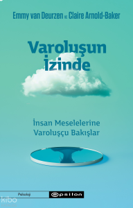 Varoluşun İzinde;İnsan Meselelerine Varoluşçu Bakışlar