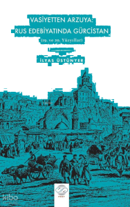 Vasiyetten Arzuya: Rus Edebiyatında Gürcistan