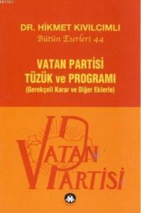 Vatan Partisi Tüzük ve Programı; Bütün Eserleri 44 - Gerekçeli Karar ve Diğer Ekler