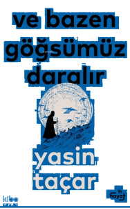Ve Bazen Göğsümüz Daralır