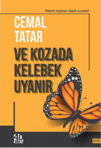 Ve kozada kelebek uyanır
