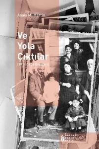 Ve Yola Çıktılar; 1914-1916 Öyküleri