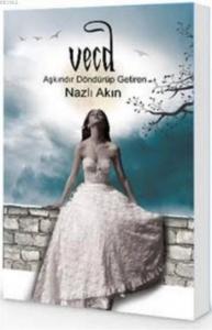 Vecd; Aşkındır Döndürüp Getiren