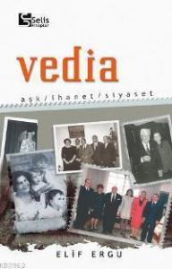 Vedia; Aşk / İhanet / Siyaset