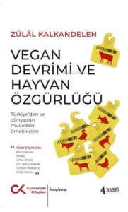 Vegan Devrimi ve Hayvan Özgürlüğü - Türkiye'den ve Dünyadan Mücadele Örnekleriyle