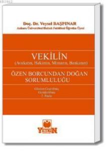 Vekilin (Avukatın, Hekimin, Mimarın, Bankaların) Özen Borcundan Doğan Sorumluluğu