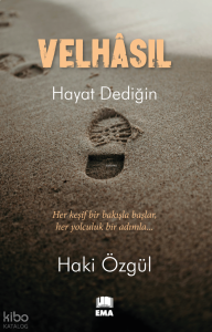 Velhasıl;Hayat Dediğin
