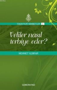 Veliler Nasıl Terbiye Eder?