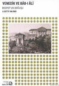 Venedik ve Bam-ı Ali; Despotun Doğuşu