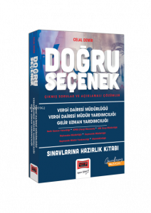 Vergi Dairesi Müdürlüğü Vergi Dairesi Müdür Yardımcılığı ; Gelir Uzman Yardımcılığı Sınavlarına Hazırlık Doğru Seçenek Çıkmış Sorular ve Açıklamalı Çözümler