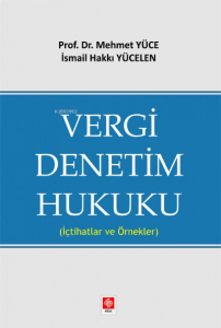 Vergi Denetim Hukuku ;(İçtihatlar ve Örnekler)