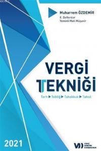 Vergi Tekniği 2021 (Ciltli); Tarih-Tebliğ-Tahakkuk-Tahsis