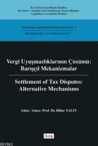Vergi Uyuşmazlıklarının Çözümü - Barışçıl Mekanizmalar