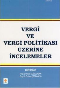 Vergi ve Vergi Politikası Üzerine İncelemeler