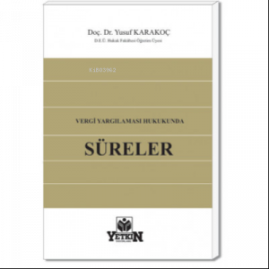 Vergi Yargılaması Hukukunda Süreler